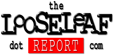 The Looseleaf Report Dot Com